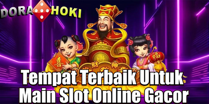 DORAHOKI – Tempat Terbaik Untuk Main Slot Online Gacor
