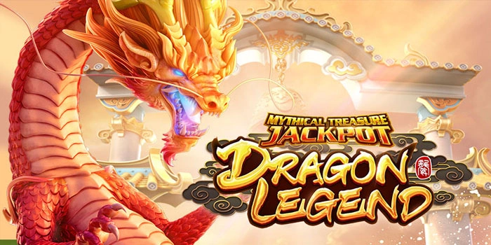 Panduan Praktis Mendapat Jackpot Gacor di Slot Dragon Legend
