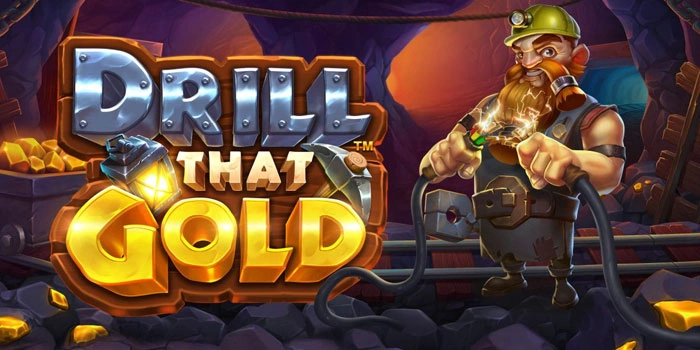 Pola Kuat Memancing Jackpot Konsisten di Slot Drill-That Gold
